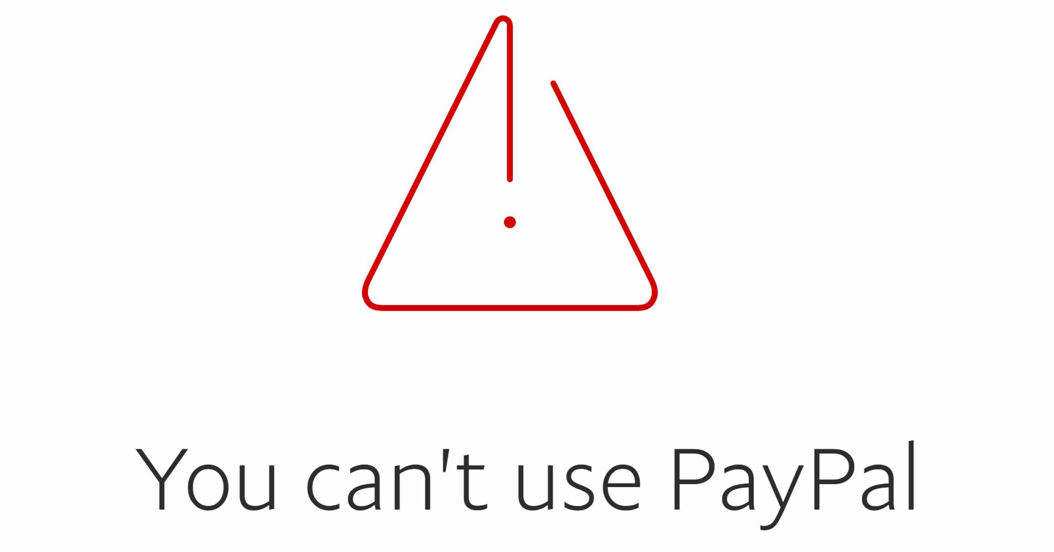 You Can't Use PayPal Anymore, or, How to Kill a Small Business